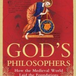 The Dark Age Myth: An Atheist Reviews “God’s Philosophers”