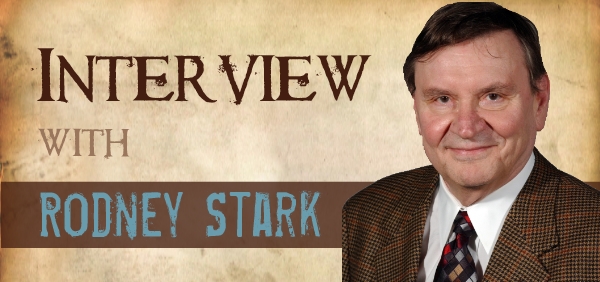 Rodney Stark interview