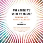 “The Atheist’s Guide to Reality”