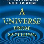 “A Universe from Nothing”